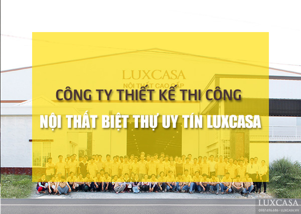Công ty thiết kế thi công nội thất biệt thự uy tín chuyên nghiệp