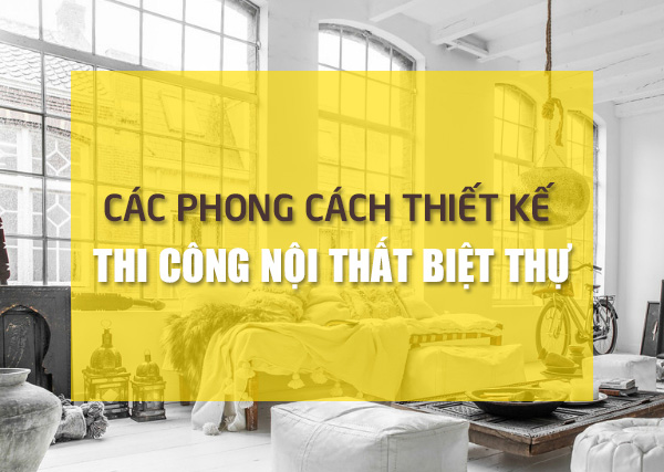 Phong cách thiết kế thi công nội thất biệt thự